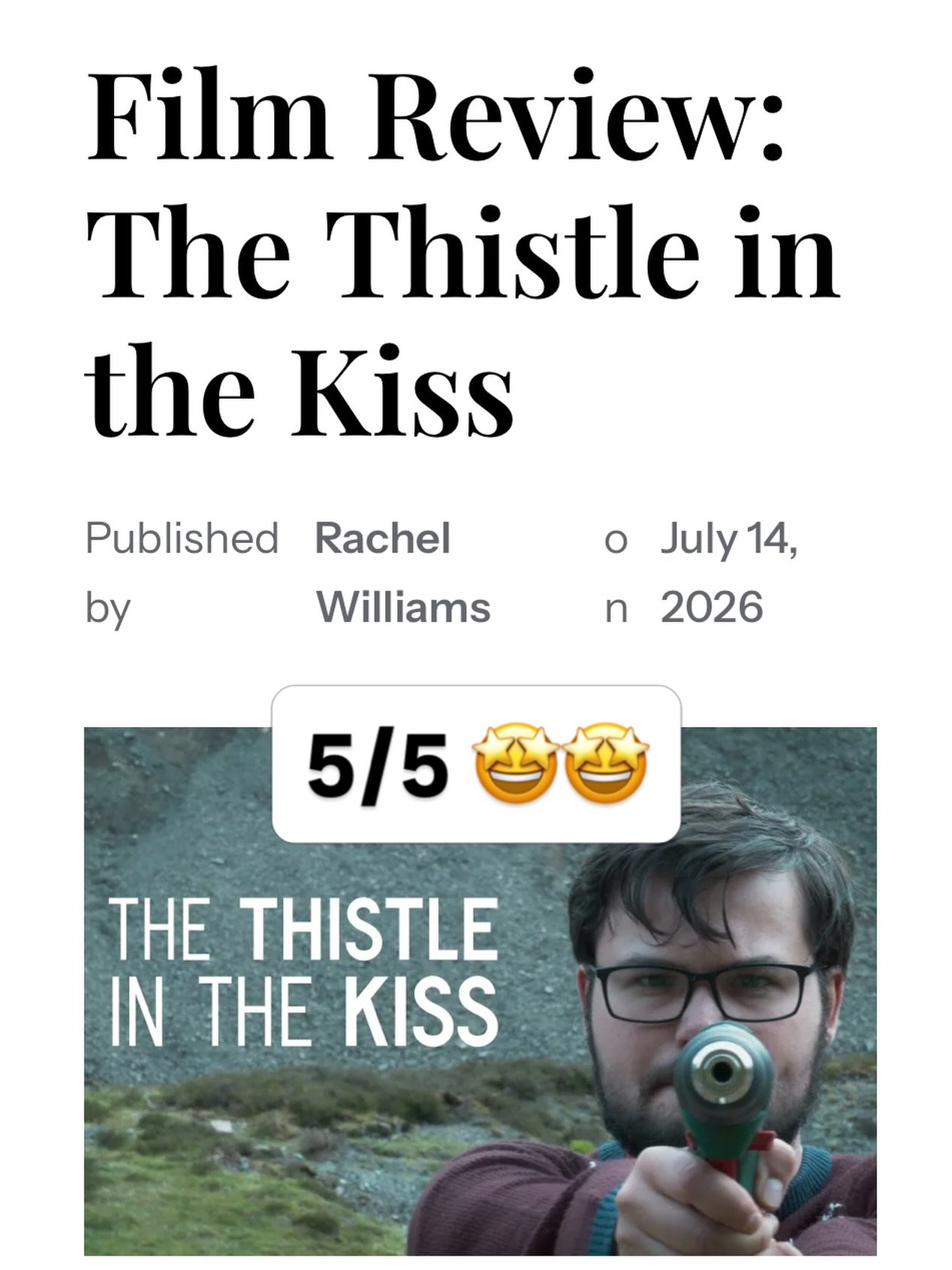 “...an endearing movie about the complexities of family dynamics and relationships, something we can all relate to.” 5/5 🤩🤩🤩🤩🤩

Check out the review for "THE THISTLE IN THE KISS" from @rachelnicolewilliamsx of Granite City Comic Culture: https://granitecitycomicculture.wordpress.com/2026/07/14/film-review-the-thistle-in-the-kiss/

Getting Dumped on Christmas Day was just the beginning. 🎄💔
Declan’s holiday luck is officially zero. His girlfriend Stephanie broke up with him on the way to Christmas dinner, and he’s managed to keep it a secret... until New Year’s Day. When his car breaks down and his relentlessly curious sister Rachel shows up to help, Declan is forced into a crash course to confront the poor decisions of his life.
🎬 THE THISTLE IN THE KISS is a new feature from @feltlikerunningproductions, distributed by @freestyledigitalmedia.
Now available to rent or own in North America on:
 @appletv
 @primevideo
 Digital HD, Cable, DVD, & Satellite platforms
Starring: Leonora Cooke, Sarah Coyne, & Craig Andrew Robertson
Directed by: Craig Andrew Robertson
#TheThistleInTheKiss #IndieFilm #NewRelease #HolidayHeartbreak